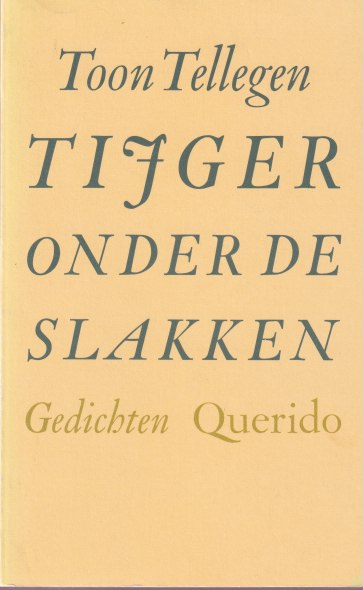 Tijger onder de slakken. Gedichten - Tellegen, Toon