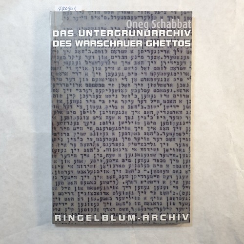Das Untergrundarchiv des Warschauer Ghettos -Ringelblum-Archiv - Oneg Schabbat