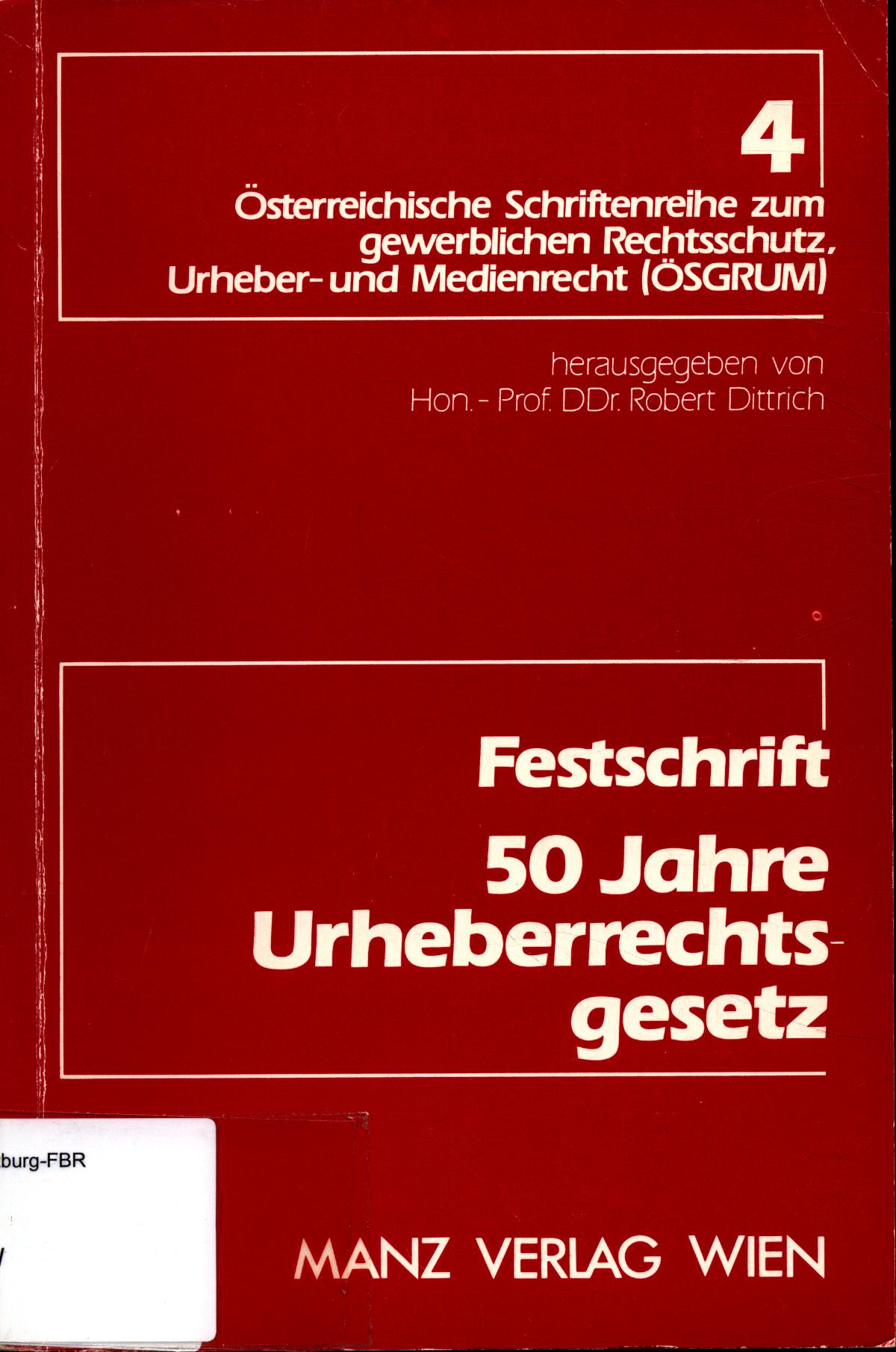 Festschrift 50 Jahre Urheberrechtsgesetz Band 4 - Dittrich, Robert