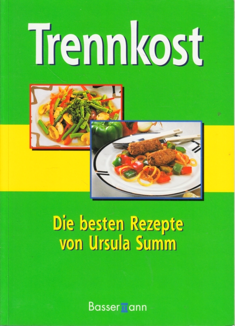 Trennkost - Die besten Rezepte. - Summ, Ursula