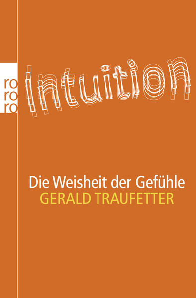 Intuition Die Weisheit der Gefühle - Traufetter, Gerald