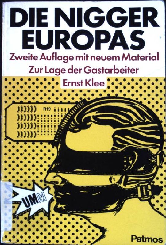 Die Nigger Europas: Zur Lage d. Gastarbeiter; eine Dokumentation. - Klee, Ernst
