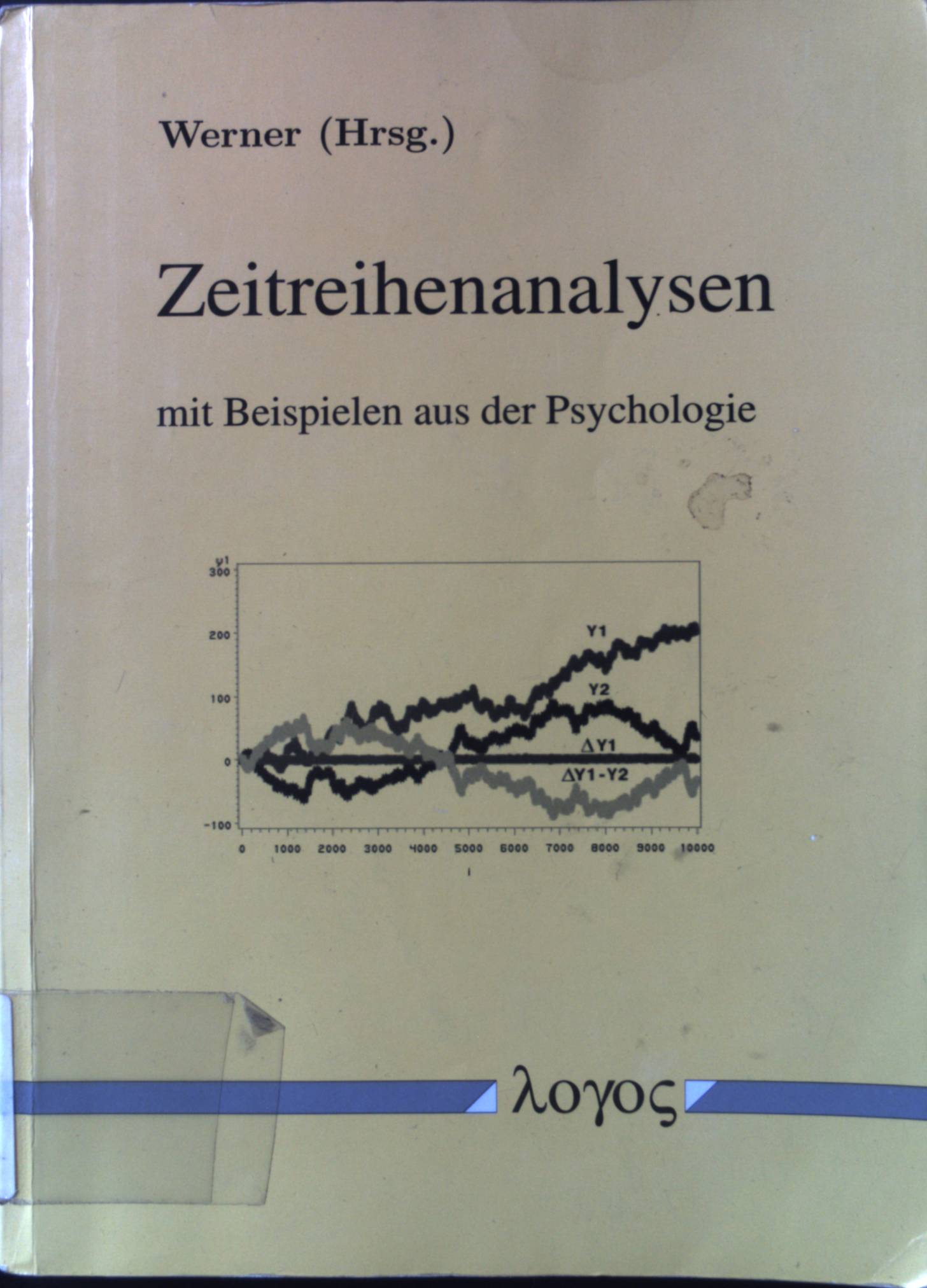 Zeitreihenanalysen : mit Beispielen aus der Psychologie. - Werner, Joachim