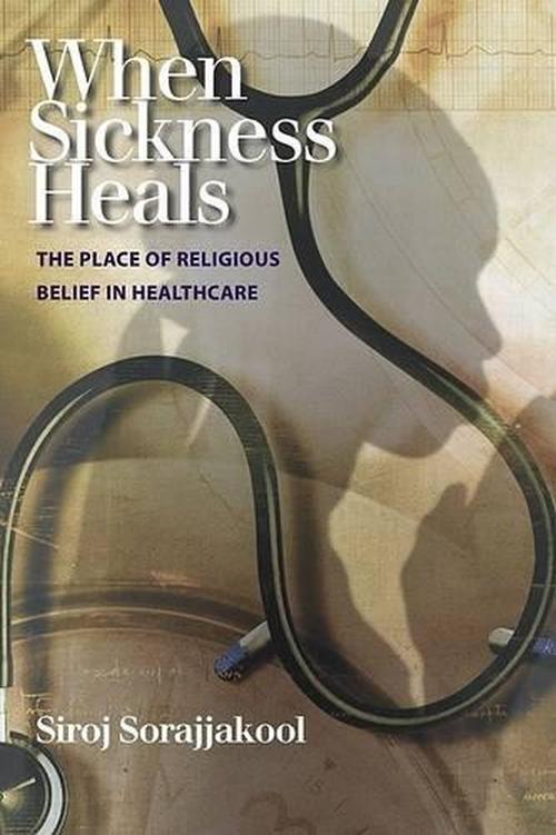 When Sickness Heals (Paperback) - Siroj Sorajjakool