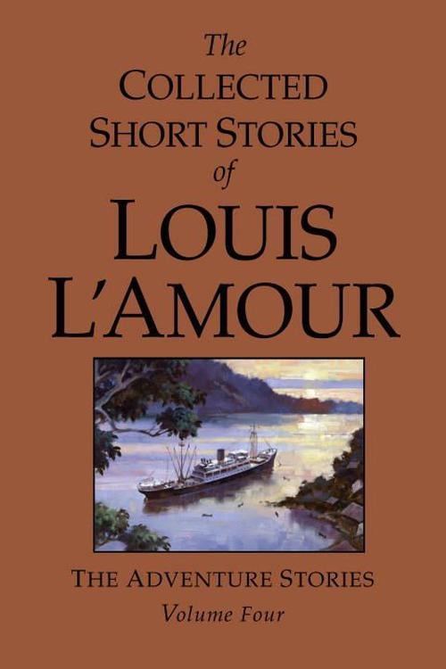 The Collected Short Stories of Louis L'Amour: The Adventure Stories, Volume 4 (Hardcover) - Louis L'Amour