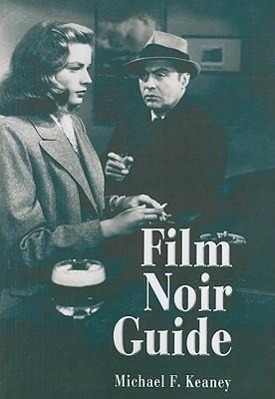 Keaney, M: Film Noir Guide - Keaney, Michael F.