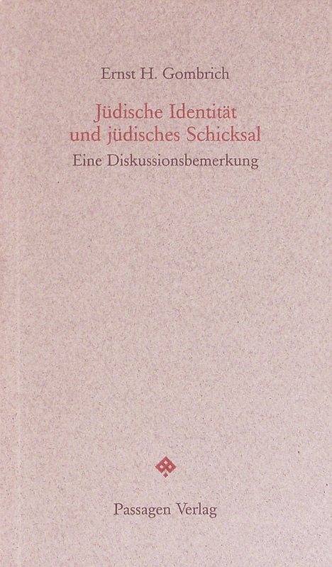 Jüdische Identität und jüdisches Schicksal. Eine Diskussionsbemerkung. - Gombrich, Ernst H.