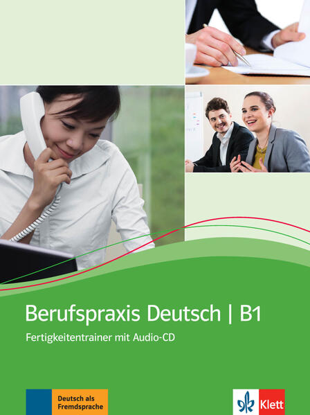 Berufspraxis Deutsch B1: Fertigkeitentrainer mit Audio-CD - Guenat, G und P Hartmann