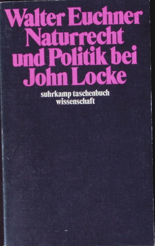 Naturrecht und Politik bei John Locke. - Euchner, Walter