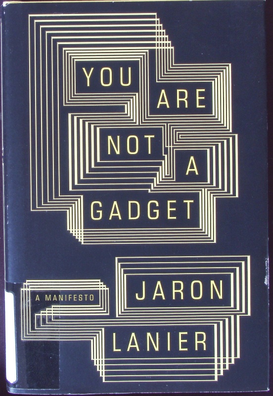 You are not a gadget. A manifesto. - Lanier, Jaron