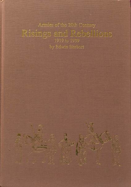 Armies of the 20th Century : Risings and Rebellions 1919 to 1939 - Peers Chris