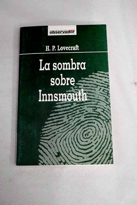 La sombra sobre Innsmouth - Lovecraft, H. P.