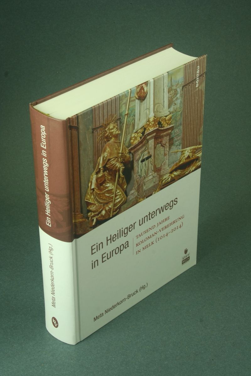 Ein Heiliger unterwegs in Europa: tausend Jahre Koloman-Verehrung in Melk (1014-2014). - Niederkorn-Bruck, Meta, 1959-