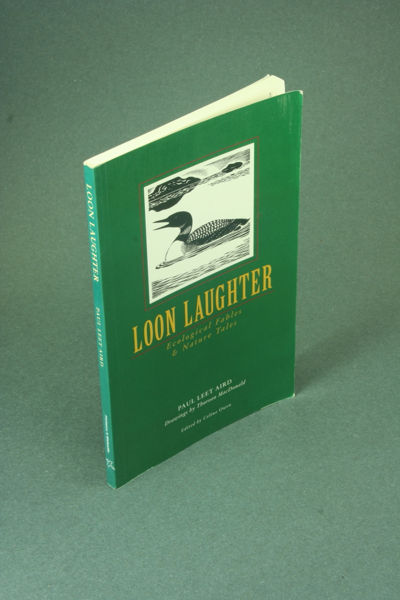 Loon laughter: ecological fables and nature tales. Drawings by Thoreau MacDonald ; edited by Celina Owen - Aird, Paul Leet