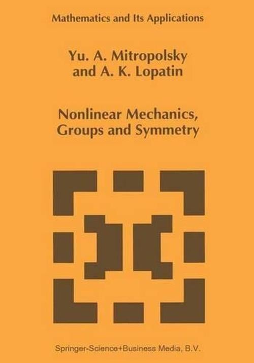 Nonlinear Mechanics, Groups and Symmetry (Paperback) - Yuri A. Mitropolsky