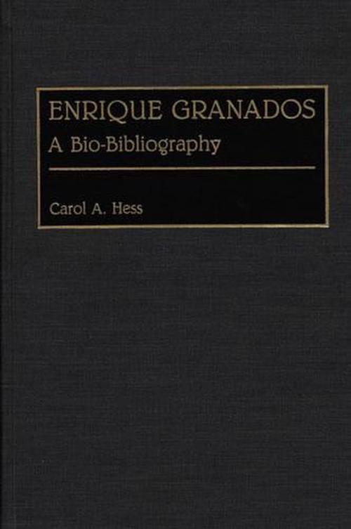 Enrique Granados (Hardcover) - Carol A. Hess