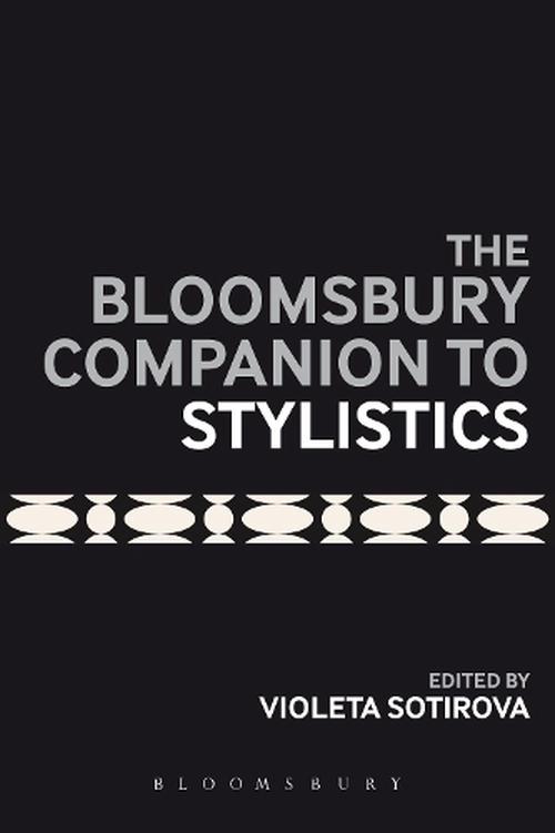 The Bloomsbury Companion to Stylistics (Hardcover) - Dr Violeta Sotirova