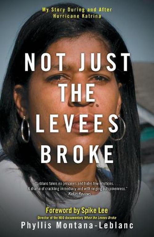 Not Just the Levees Broke (Paperback) - Phyllis Montana-Leblanc
