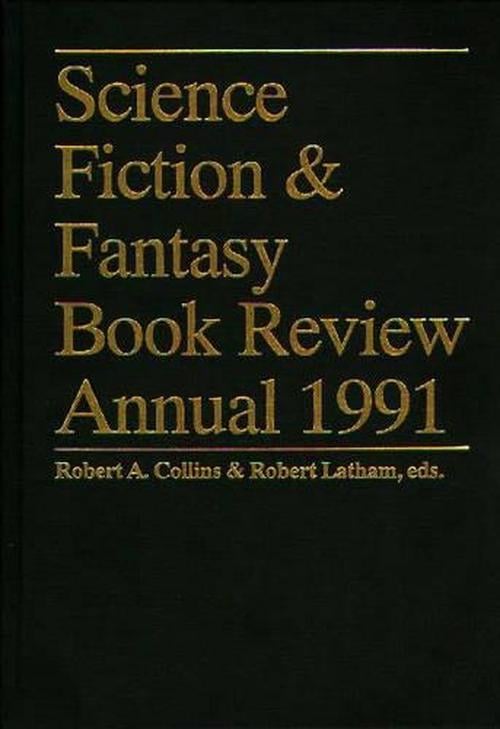 Science Fiction & Fantasy Book Review Annual 1991 (Hardcover) - Robert A. Collins