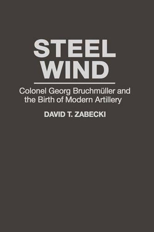 Steel Wind (Hardcover) - David T. Zabecki