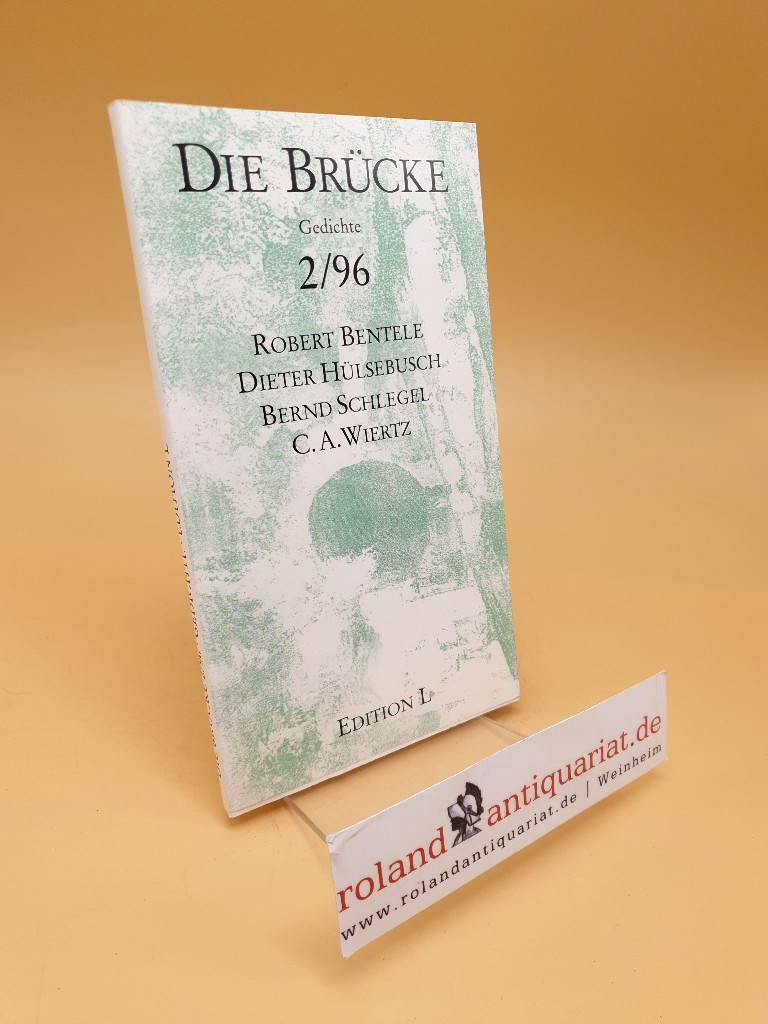 Die Brücke ; Gedichte 2 /96 - Bentele, Robert, Dieter Hülsebusch und Bernd Schlegel