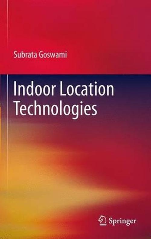 Indoor Location Technologies (Hardcover) - Subrata Goswami