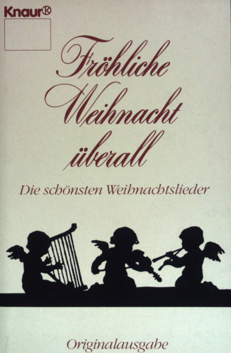 Fröhliche Weihnacht überall : d. schönsten Weihnachtslieder. Knaur ; (Nr 2063) - Kleinworth, Daniel (Herausgeber)