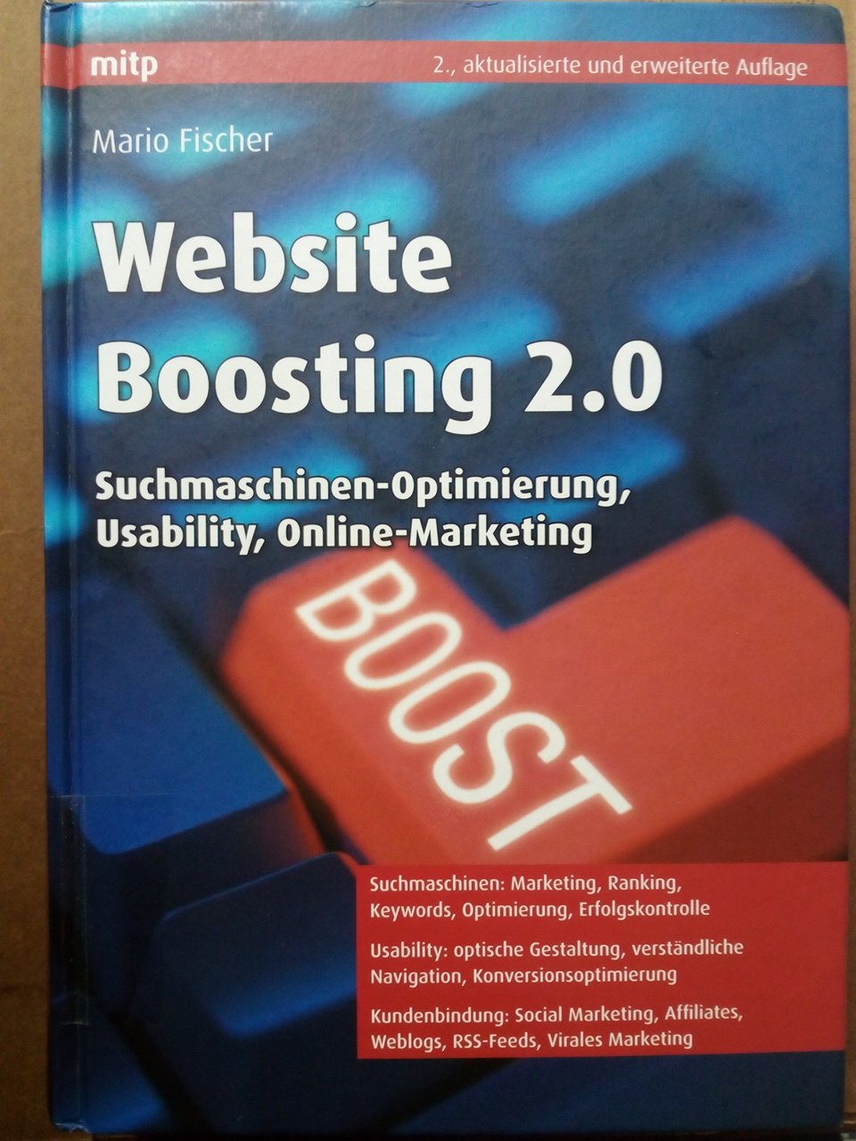 Website Boosting 2.0 - Suchmaschinen-Optimierung, Usability, Online-Marketing - 3Fischer, Mario