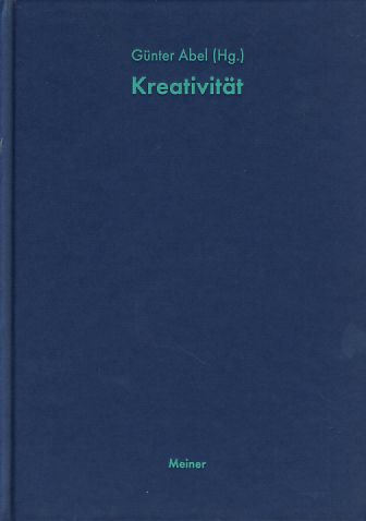 Kreativität. Kolloquienbeiträge. XX. Deutscher Kongreß für Philosophie, 26. - 30. September 2005 an der Technischen Universität Berlin. Hrsg. von - Abel, Günter