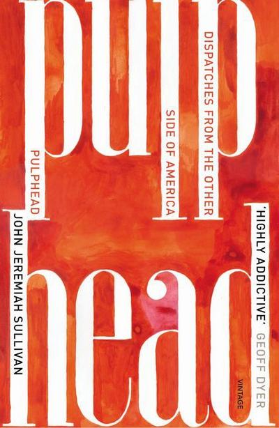 Pulphead : Notes from the Other Side of America - John Jeremiah Sullivan