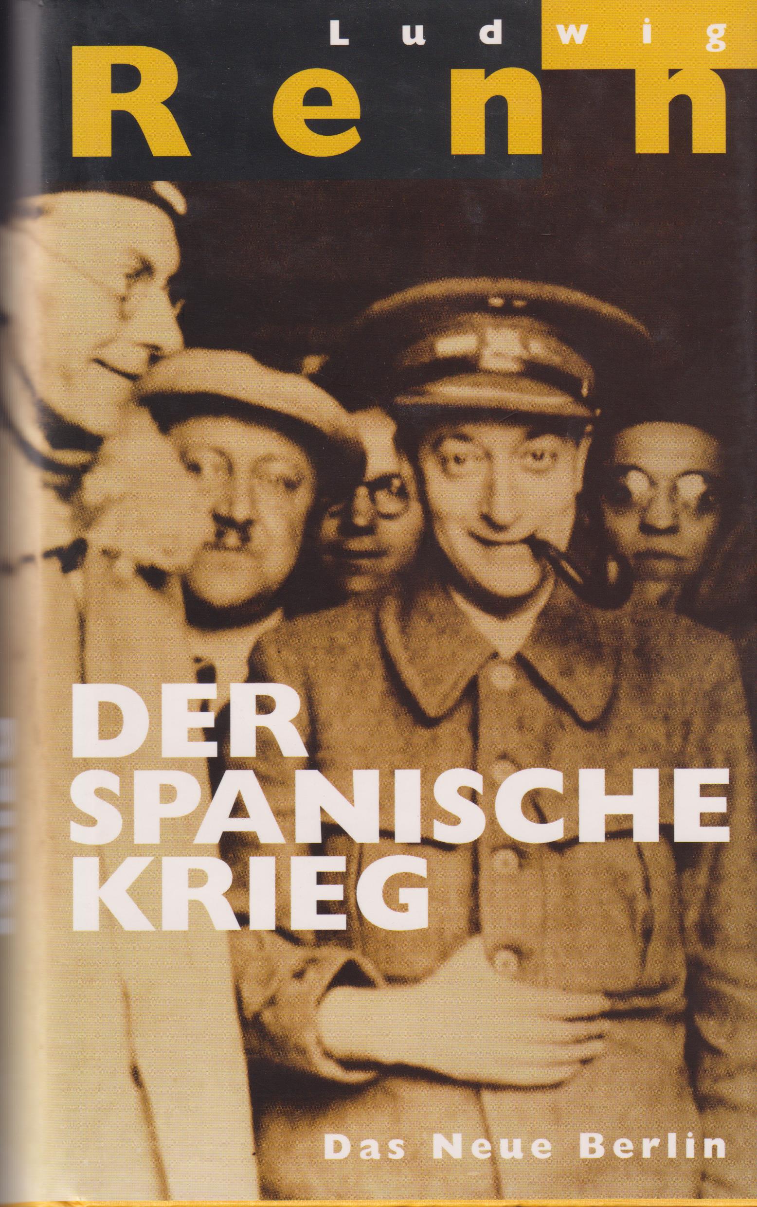 Der Spanische Krieg Dokumentarischer Bericht - Renn, Ludwig
