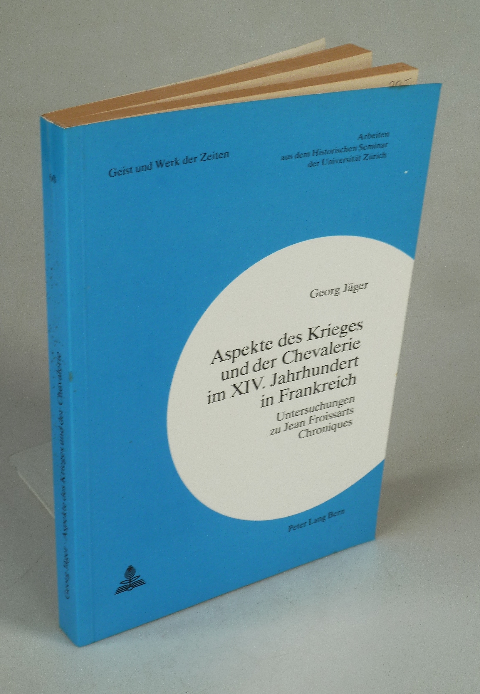 Aspekte des Krieges und der Chevalerie im XIV. Jahrhundert in Frankreich. - JÄGER, Georg.