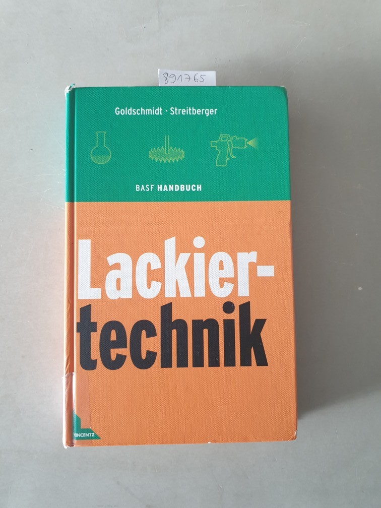 BASF-Handbuch Lackiertechnik : - Goldschmidt, Artur und Hans-Joachim Streitberger