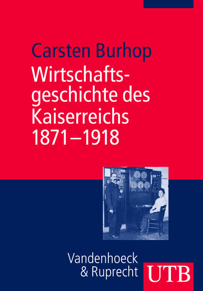 Wirtschaftsgeschichte des Kaiserreichs 1871-1918 - Burhop, Carsten