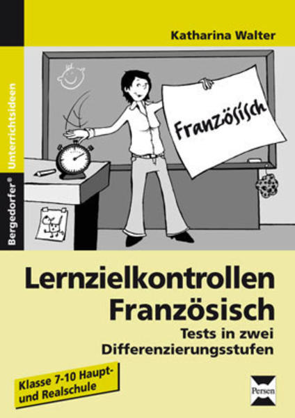 Lernzielkontrollen Französisch: Tests in zwei Differenzierungsstufen (7. bis 10. Klasse) - Walter, Katharina