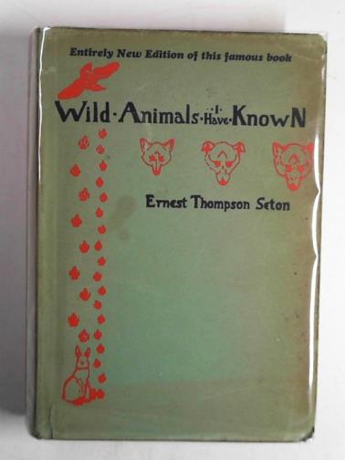 Wild animals I have known SETON, Ernest Thompson [ ]