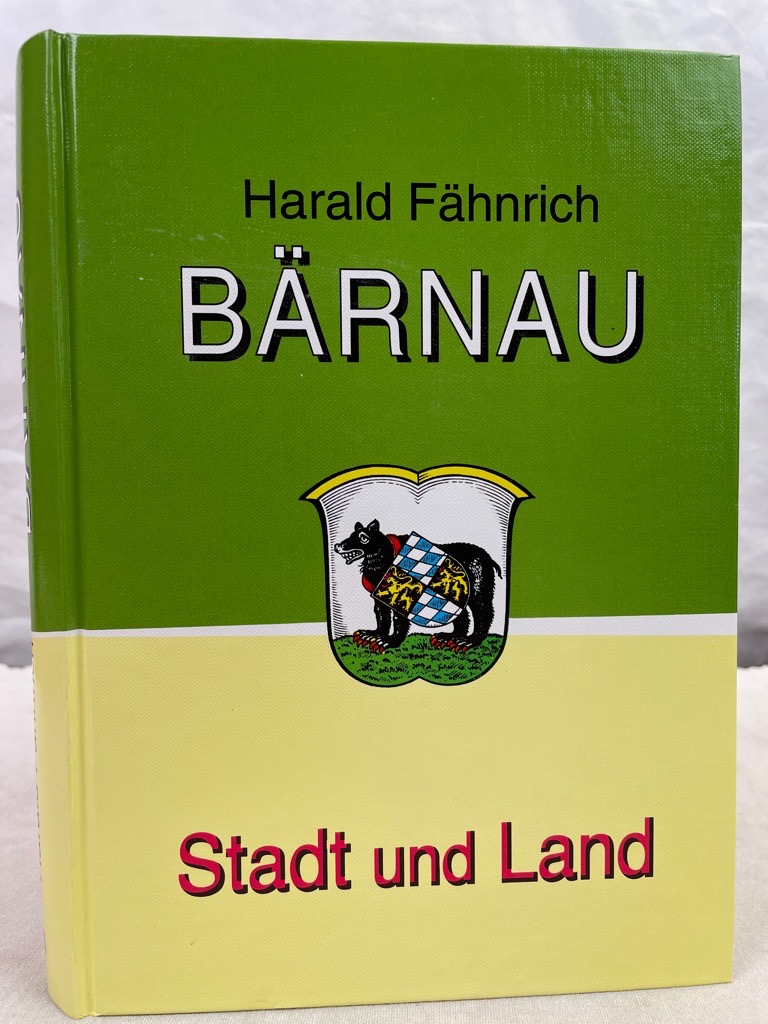 Bärnau: Band 3., Ein volkskundliches Lesebuch : [Stadt Bärnau 650 Jahre]. Harald Fähnrich. Mit einem Beitr. von Rudolf Kasseckert. Auflage 3000 Exemplare. - Fähnrich, Harald