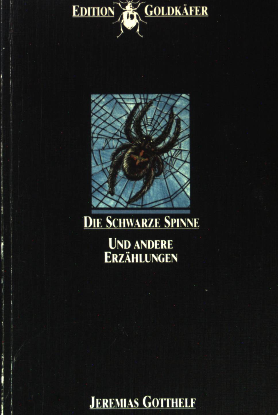 Die schwarze Spinne und andere Erzählungen. (Nr 2649) Edition Goldkäfer. - Gotthelf, Jeremias