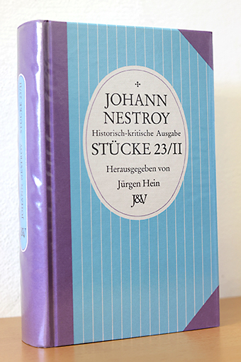 Historisch-kritische Ausgabe Stücke 23/II - Nestroy, Johann / Hein, Jürgen (Hg)