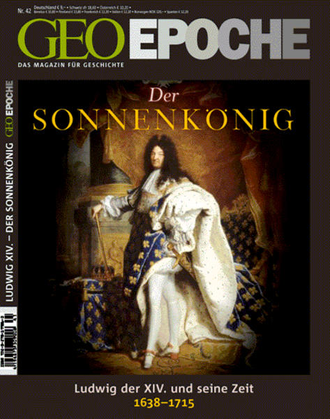 GEO Epoche 42/2010: Der Sonnenkönig Ludwig XIV. Frankreichs Aufstieg zur Weltmacht 1638-1715 - Schaper, Michael