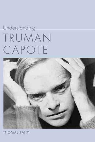 Understanding Truman Capote (Understanding Contemporary American Literature (Hardcover)) - Thomas Fahy