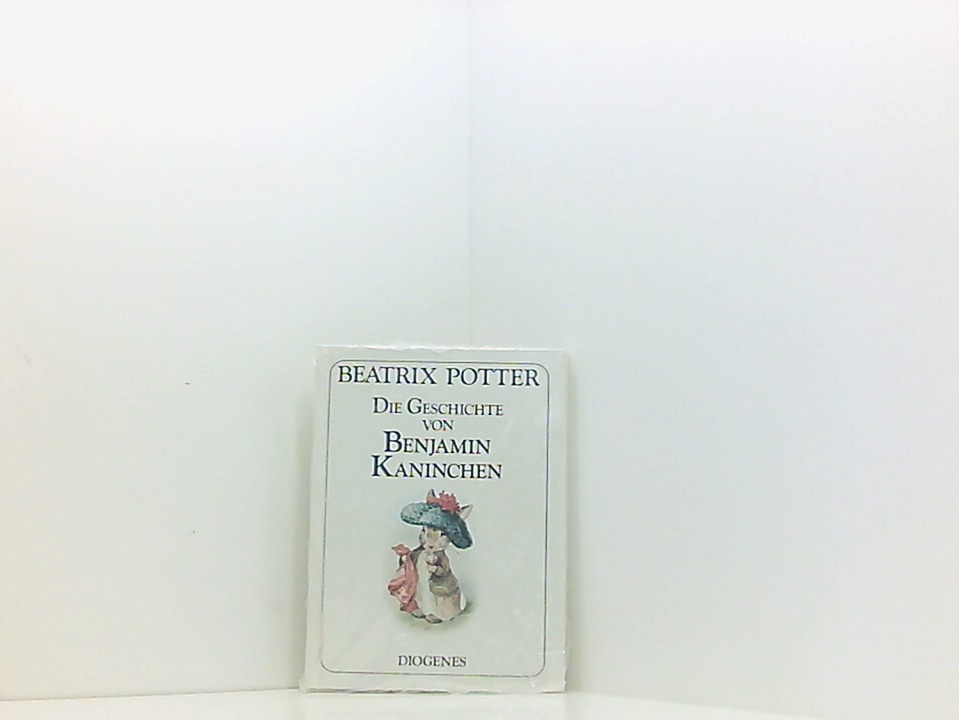 Die Geschichte von Benjamin Kaninchen Beatrix Potter. Dt. von Claudia Schmölders