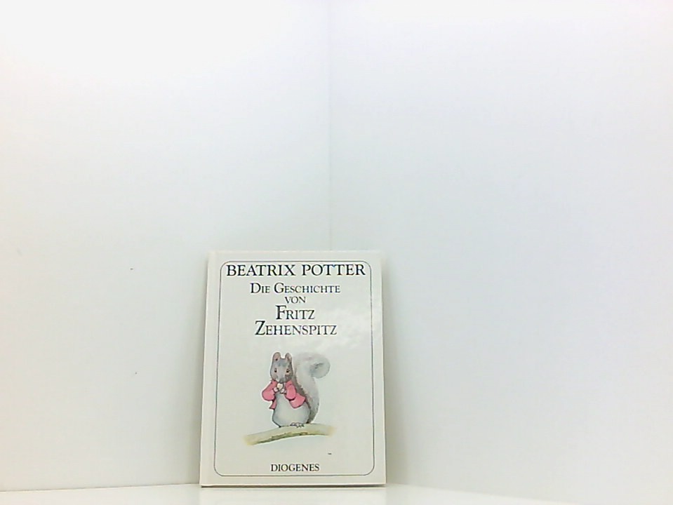 Die Geschichte von Fritz Zehenspitz Beatrix Potter. Dt. von Dorothee Asendorf