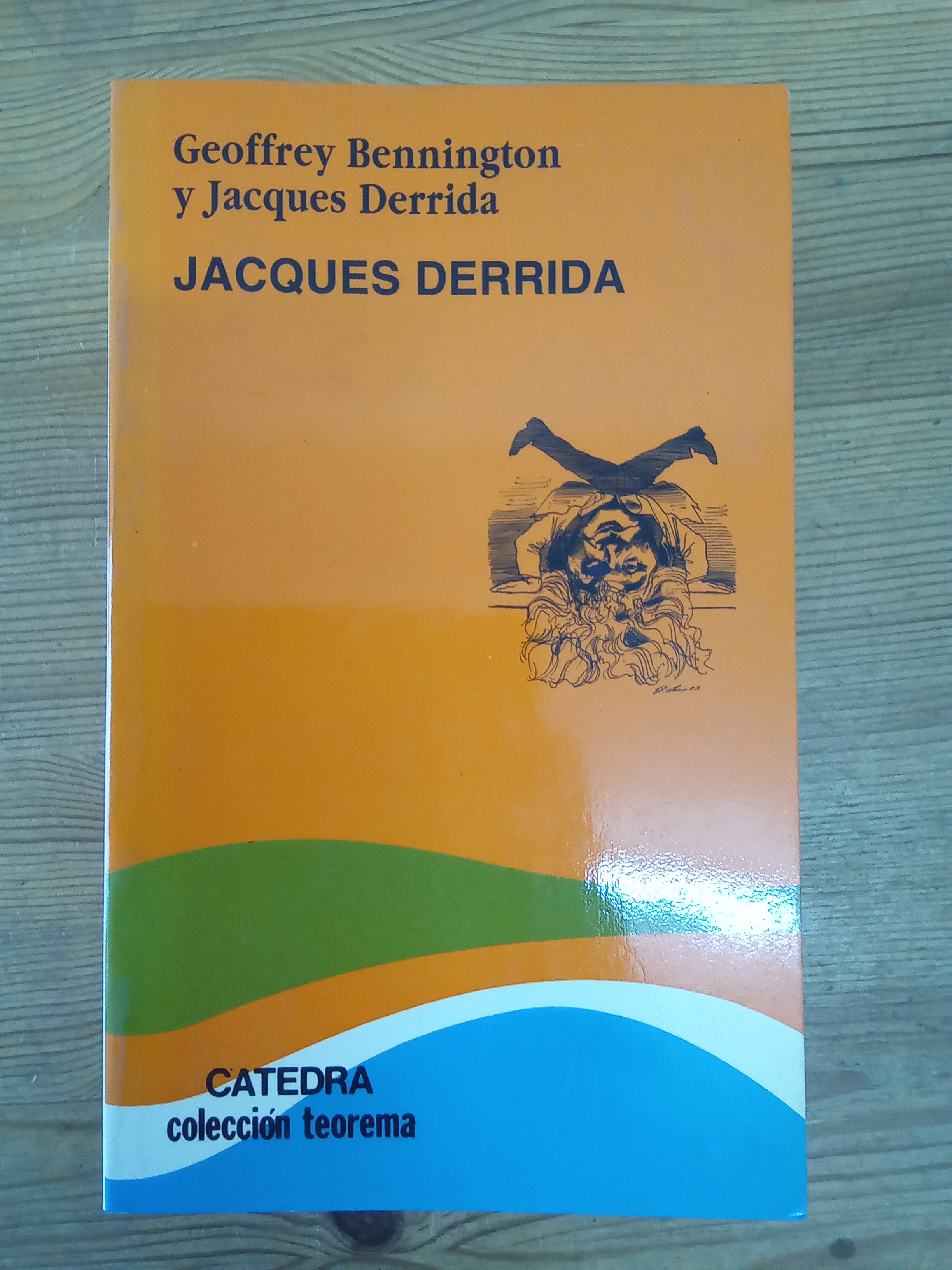 Jacques Derrida - Geoffrey Bennington y Jacques Derrida