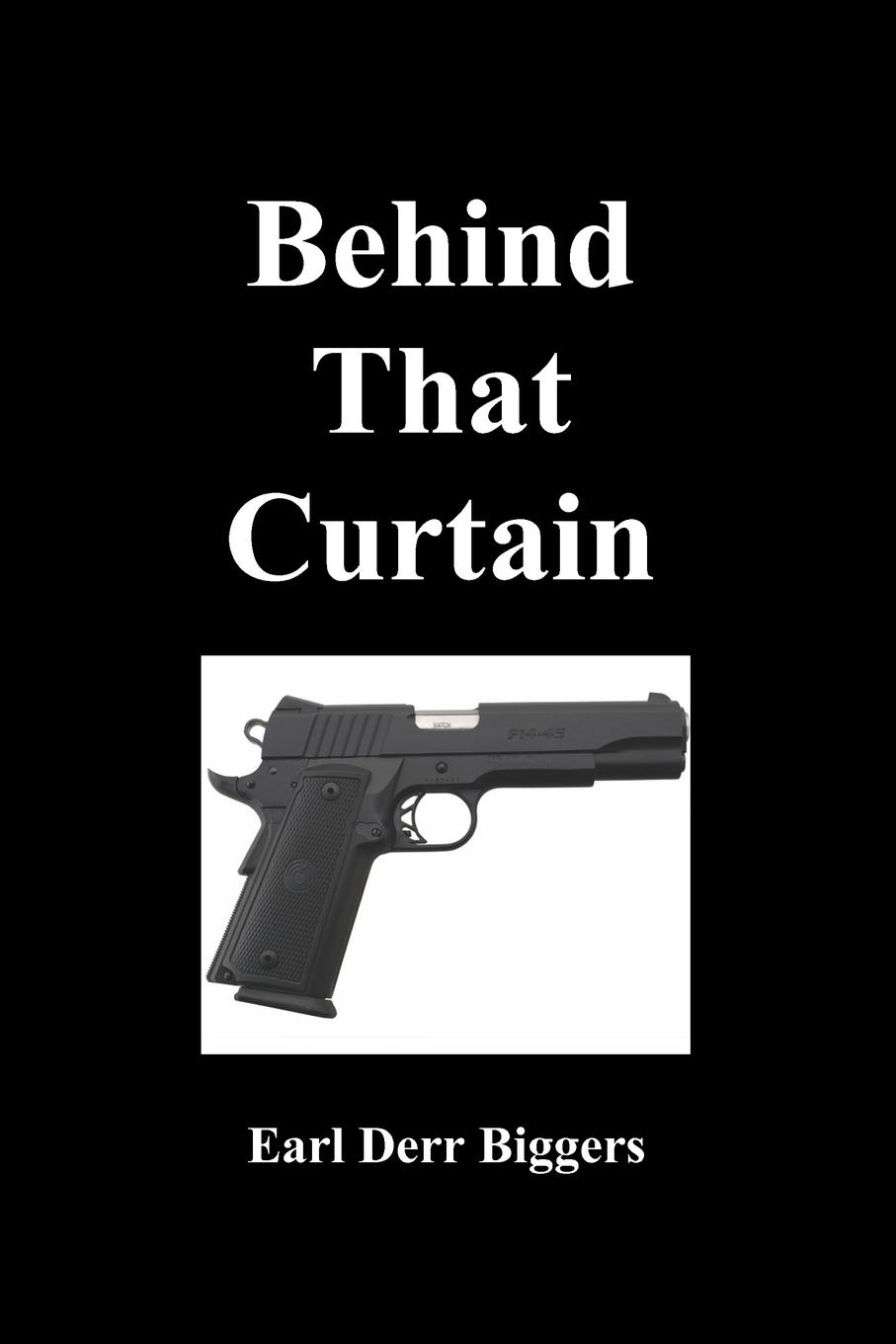 Behind That Curtain - Biggers, Earl Derr