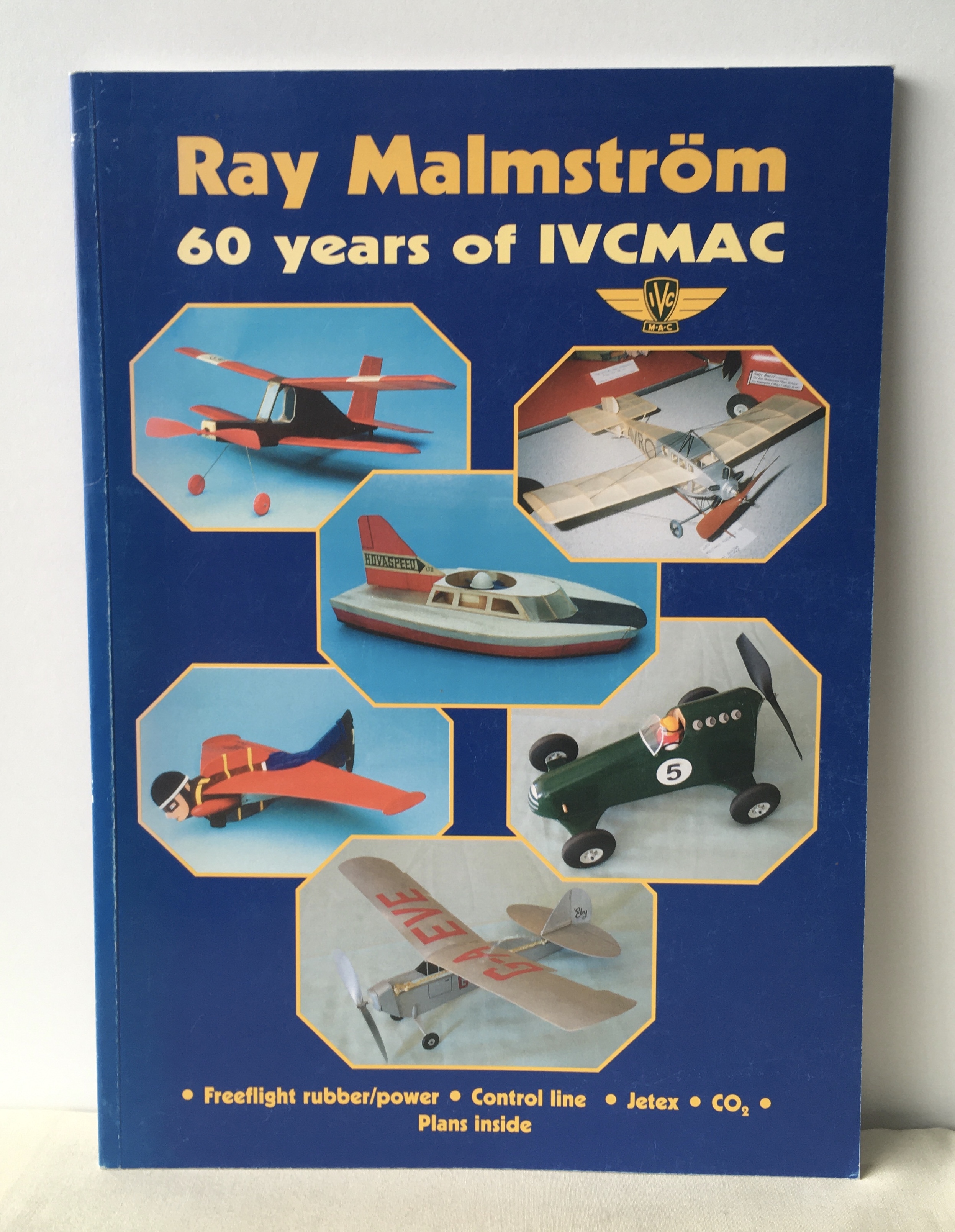 60 Years of Impington Village College Model Aeroplane Club IVCMAC Ray Malmstrom [Very Good] [Softcover]