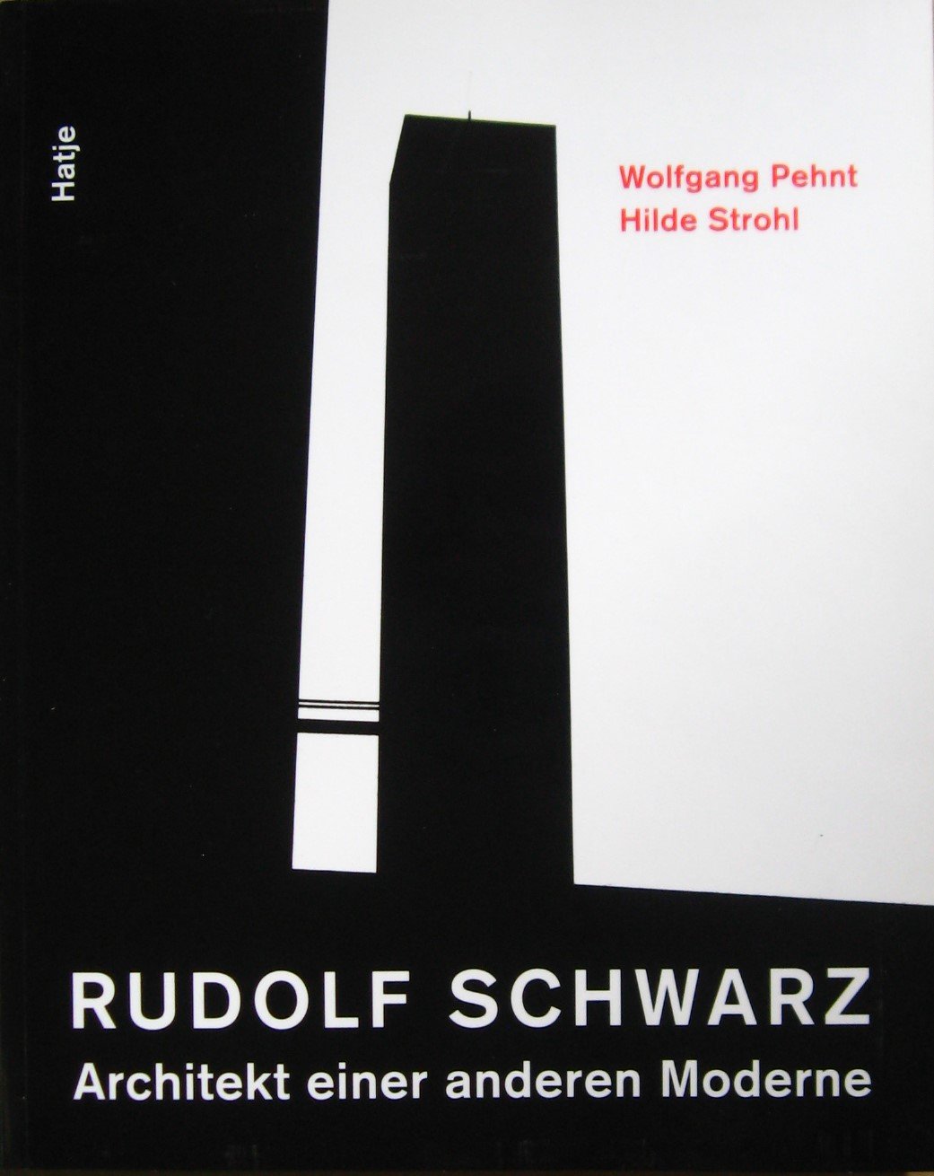 Rudolf Schwarz : 1897 - 1961 ; Architekt einer anderen Moderne ; [bewohnte Bilder] ; [anlässlich der Ausstellung 