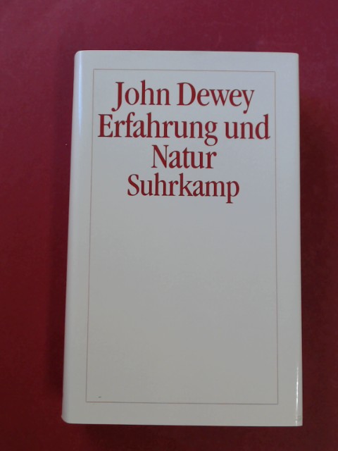 Erfahrung und Natur. Übersetzt von Martin Suhr. - Dewey, John