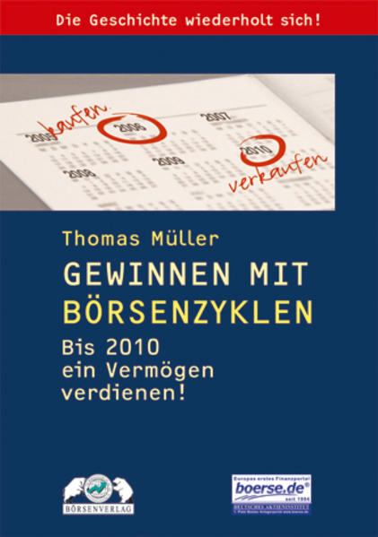 Gewinnen mit Börsenzyklen. Wie Sie bis 2010 ein Vermögen verdienen! - Thomas Müller