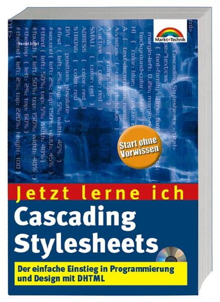 Jetzt lerne ich Cascading Stylesheets . Der einfache Einstieg in Programmierung und Design mit DHTML - Jokat, Daniel